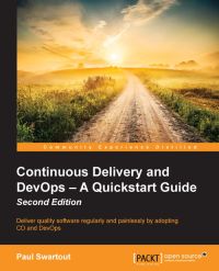Paul Swartout: Continuous Delivery and DevOps - A Quickstart Guide