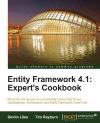 Devlin Liles, Tim Rayburn: Entity Framework 4.1: Expert's Cookbook