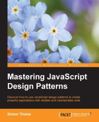 Simon Timms: Mastering JavaScript Design Patterns