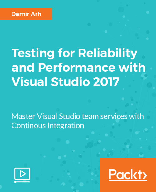 Testing for Reliability and Performance with Visual Studio 2017
